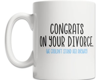 Divorce Congrats Mug - Funny Divorce Mug - Cute Divorce Gift Idea - Funny Divorcee Gift Mug - Newly Divorced Mug - Divorced Husband Mug