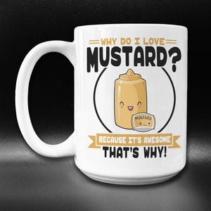 I Love Mustard Mug, Cute Mustard Gift Idea, Funny Mustard Coffee Mug, Mustard Lover Gift, Mustard Is Awesome Cup, Cute Condiment Mug