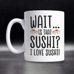 Cute Sushi Mug, Funny Sushi Gift, Sushi Lover Gift, I Love Sushi Coffee Mug, Sushi Chef Gift, Kawaii Sushi Mug, Sushi Restaurant Mug