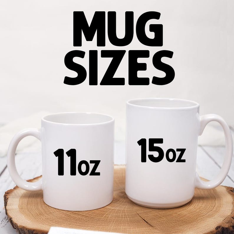 May include: Two white ceramic mugs with black text. The smaller mug is 11 oz and the larger mug is 15 oz.