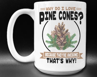 Funny Pine Cone Coffee Mug, Forest Themed, Hiker Gift