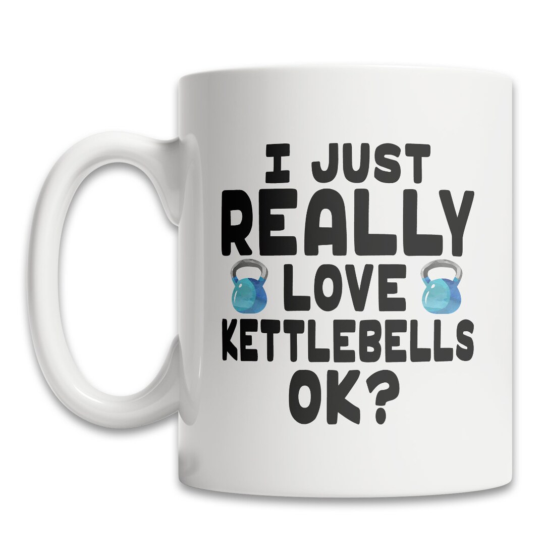 Cute Kettlebell Mug I Love Kettlebells Mug Kettlebell Lover Mug Funny