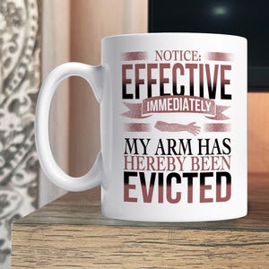 Arm Amputee Gift, Funny Amputee Awareness Mug, Arm Evicted Mug, Arm Amputation Care Mug, Amputated Arm Gift Idea, Amputee Humor