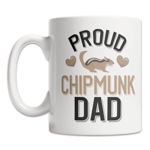 Proud Chipmunk Dad Mug - Cute Chipmunk Dad Mug - Funny Chipmunk Dad Mug - Chipmunk Family Coffee Mug - Chipmunk Lover Gift Idea