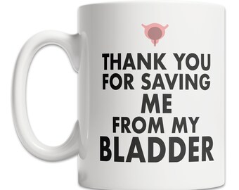 Bladder Doctor Gift - Bladder Doctor Mug - Urologist Thank You Mug - Urologist Thanks Gift - Bladder Surgeon Gift - Best Urologist Mug