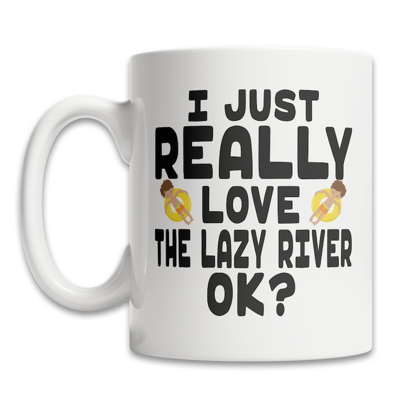 Cute Lazy River Mug I Love the Lazy River Mug Cute Water Park Mug Cute Waterpark Mug Cute Lazy River Gift Idea Swim Park Mug image 1