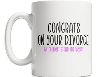 Divorce Congrats Mug - Funny Divorce Mug - Cute Divorce Gift Idea - Funny Divorcee Gift Mug - Newly Divorced Mug - Divorced Wife Mug