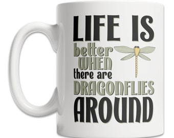 Cute Dragonfly Mug - I Love Dragonflies Mug - Dragonfly Life Mug - Cute Dragonfly Gift Idea - Dragonfly Lover Gift Mug - Fun Dragonfly Mug