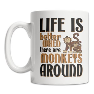 Cute Monkey Mug - I Love Monkeys Mug - Monkey Life Mug - Cute Monkey Gift Idea - Monkey Lover Gift Mug - Fun Monkey Mug