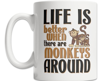 Cute Monkey Mug - I Love Monkeys Mug - Monkey Life Mug - Cute Monkey Gift Idea - Monkey Lover Gift Mug - Fun Monkey Mug
