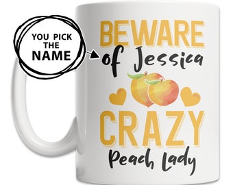 Custom Peach Mug - Peach Name Mug - Personalized Peach Gift - Crazy Peach Lady Mug - Cute Peach Gift Idea - Cute Peach Mug
