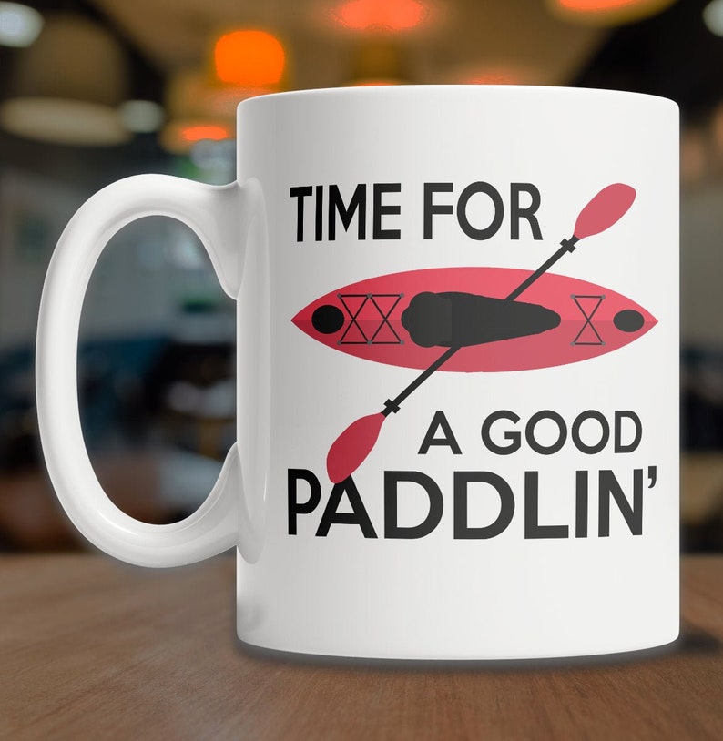 Funny Kayak Mug Funny Kayaker Gift Mug Time for a Paddling Etsy