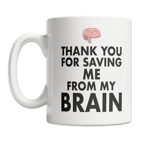 Neurologist Mug: Funny Thanks for Saving Me From Brain Doctor Thank You Gift