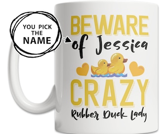 Custom Rubber Duck Mug - Rubber Duck Name Mug - Personalized Rubber Ducky Gift - Crazy Rubber Duck Lady Mug - Cute Rubber Duck Gift Idea