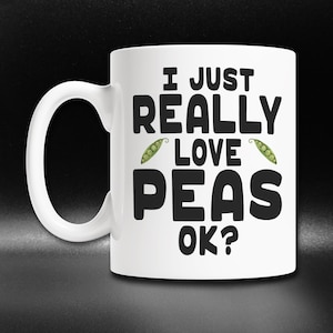 Cute Pea Mug - I Love Peas Mug - Peas Lover Mug - Peas in a Pod Mug - Funny Pea Gift Mug - Cute Peas Gift Idea - Pea Pod Coffee Mug