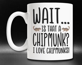 Funny Chipmunk Coffee Mug: "I Love Chipmunks" Gift