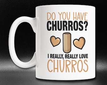 Funny Churro Coffee Mug, Churro Lover Gift