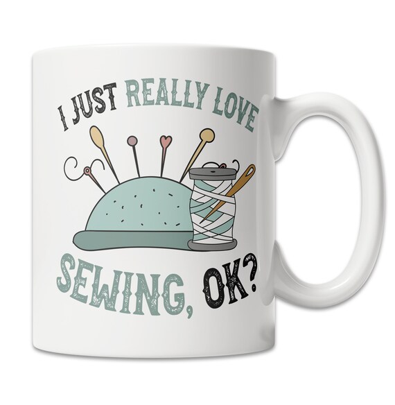 Sewing Gifts, Gifts For Sewing Lovers, Gifts For Sewing Enthusiast, Gifts  For Sewist, Sewing Present, Sewing Theme, Funny Mug
