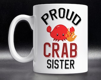 Funny Crab Mug, Proud Crab Sister Coffee Mug, Cute Crustacean Mug, Pet Crab Owner Gift, Crab Family Coffee Cup, Crab Lover Gift Idea