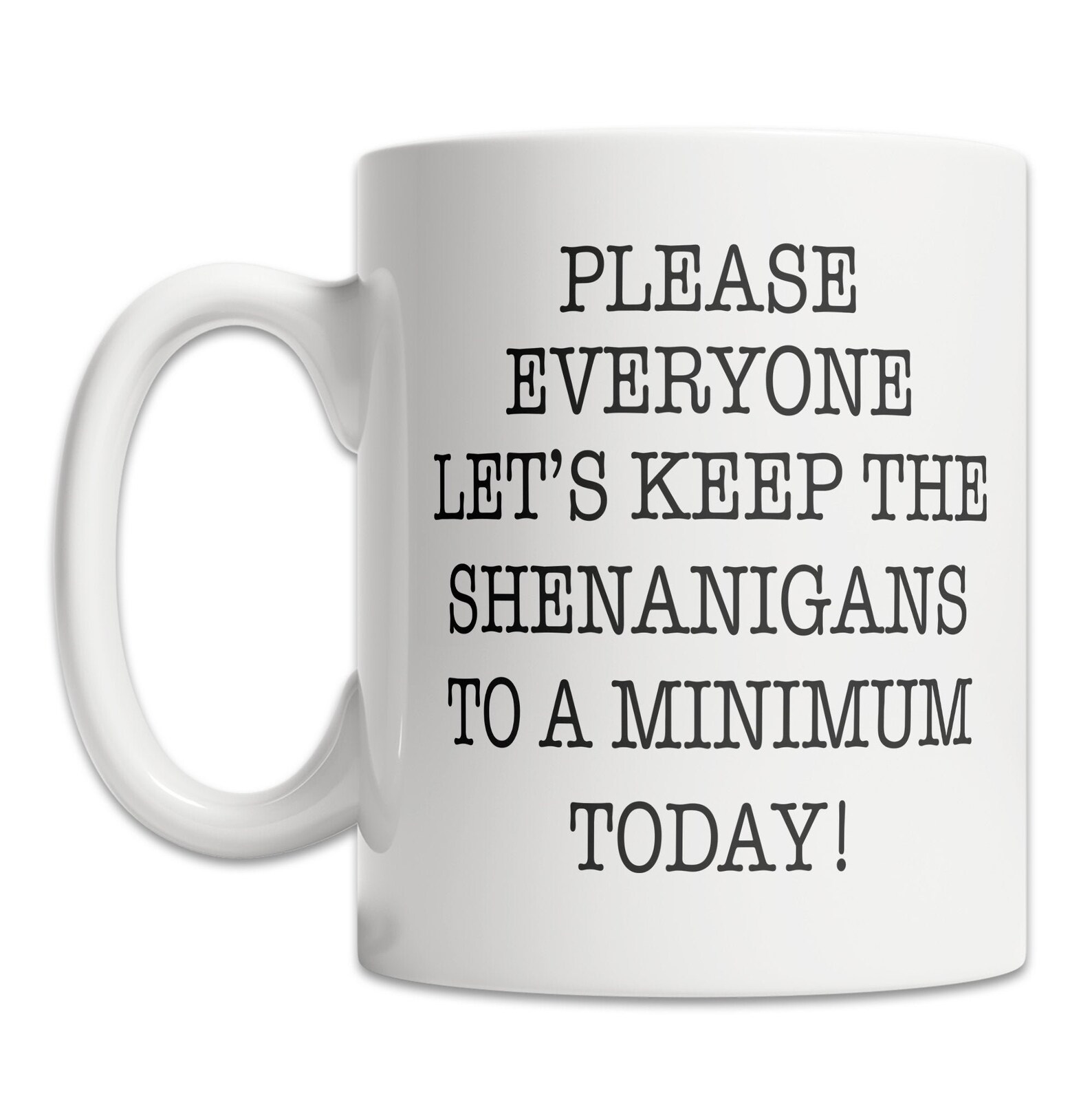 No Shenanigans Mug Keep the Shenanigans to a Minimum Coffee Etsy