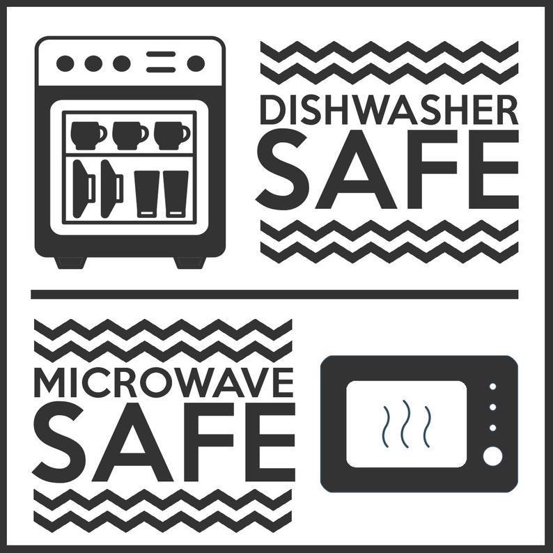 May include: Black and white illustration of a dishwasher and microwave with the text "DISHWASHER SAFE" and "MICROWAVE SAFE".