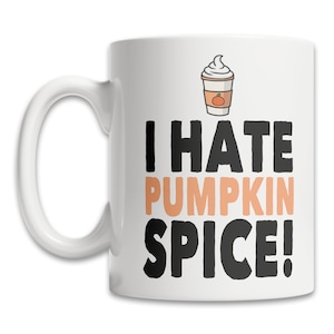 Pumpkin Spice Is The Spice Of Life! Fun White Ceramic Coffee & Tea
