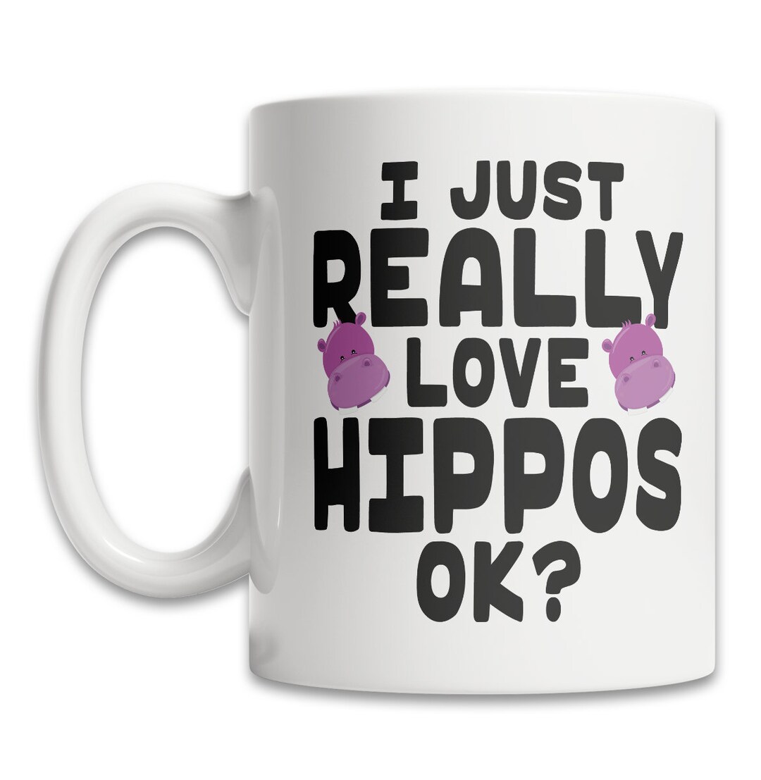 Cute Hippo Mug I Love Hippos Mug Funny Hippo Gift Mug Cute Hippopotamus