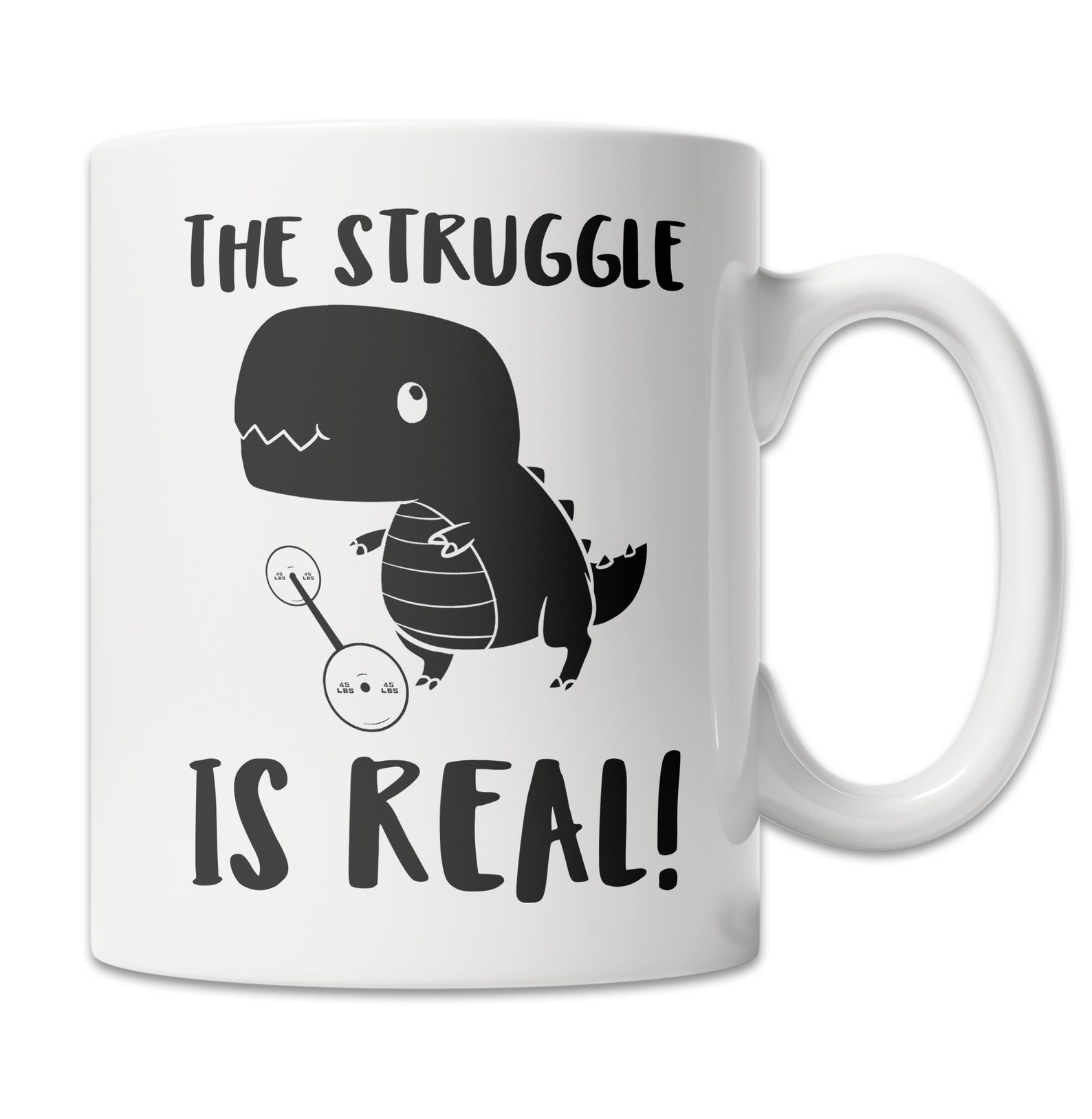 T Rex Doing Deadlifts Mug the Struggle is Real Mug | Etsy
