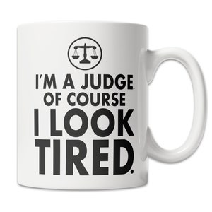 Funny Judge Mug Funny Judge Gift Idea Tired Judge Mug Cool Judge Gift Mug I'm a Judge Mug Nice Gift for Judge image 2