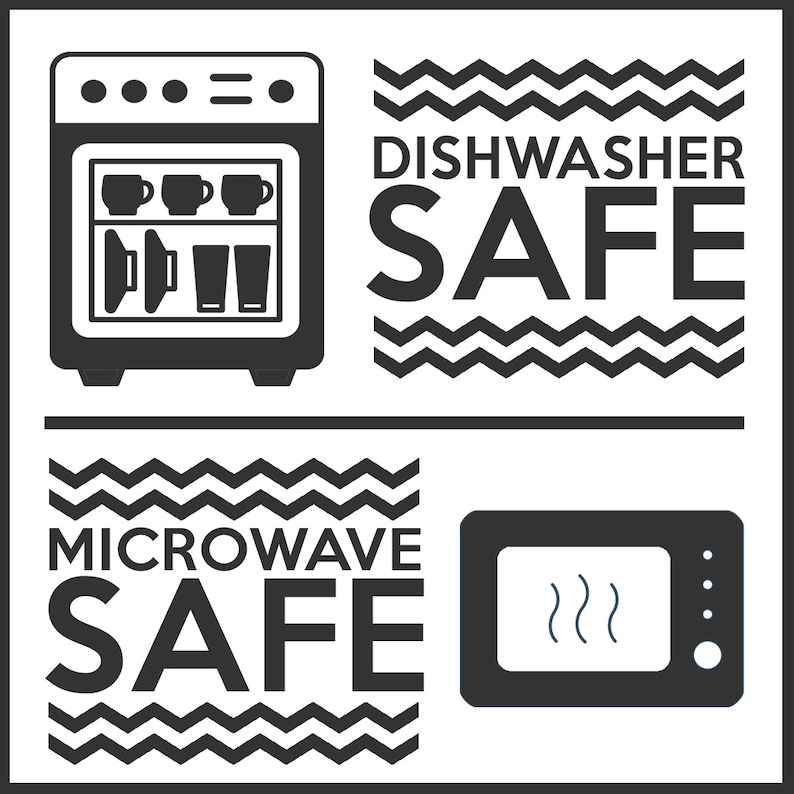 May include: Black and white illustration of a dishwasher and microwave with the text "DISHWASHER SAFE" and "MICROWAVE SAFE".