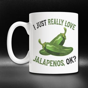 I Love Jalapenos Mug, Cute Jalapeno Mug for Pepper Lovers, Funny Pepper Gift Mug, Cute Jalapeno Gift Idea, Jalapeno Pepper Coffee Mug