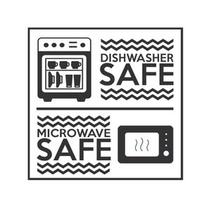 May include: Black and white illustration of a dishwasher and microwave with the text "Dishwasher Safe" and "Microwave Safe".