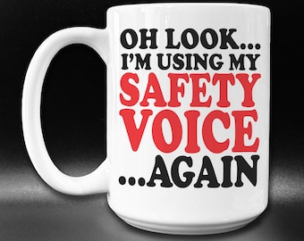 Funny Safety Voice Again Mug - Workplace Humor Gift