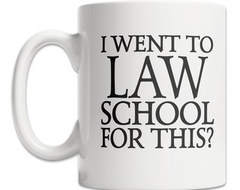 Funny Lawyer Mug - Cool Law School Mug - Law School Graduate Mug - I Went to Law School For This Mug - New Lawyer Gift Idea