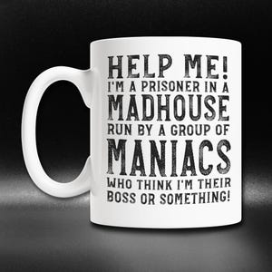 Funny Boss Mug, Sarcastic Boss Gift Idea, Madhouse Office Coffee Mug, Crazy Workplace Items, Management Humor, Overworked Supervisor Gift