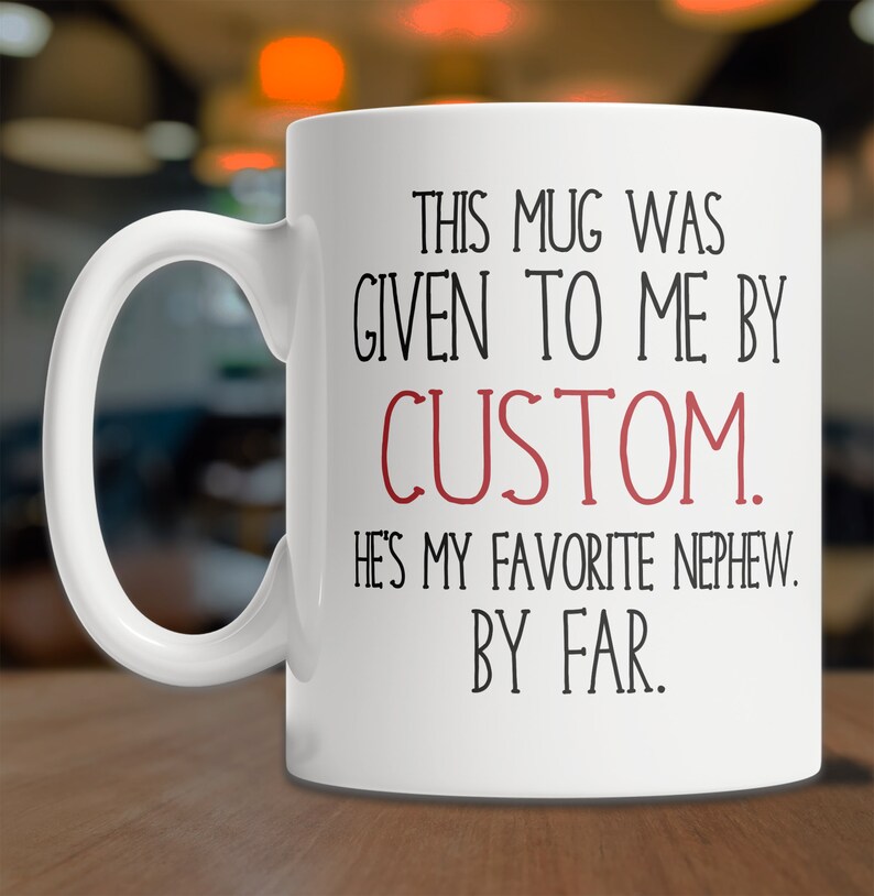 Favorite Nephew Mug Custom Aunt Gift Mug Custom Uncle Gift