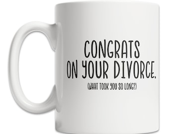 Divorce Congrats Mug - Funny Divorce Mug - Cute Divorce Gift Idea - Funny Divorcee Gift Mug - Newly Divorced Mug - Divorced Person Mug