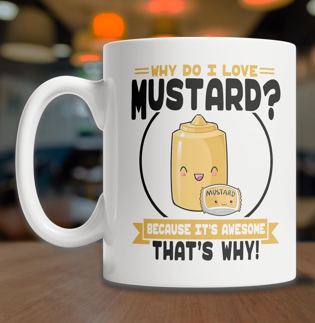 I Love Mustard Mug Cute Mustard Mug Mustard Coffee Mug Mustard Lover
