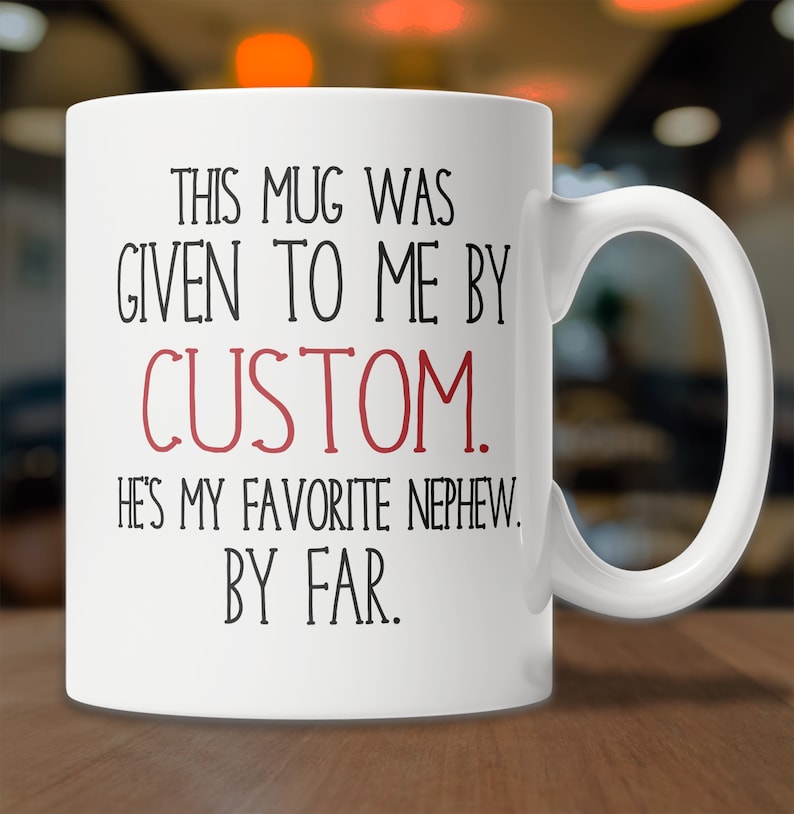Favorite Nephew Mug Custom Aunt Gift Mug Custom Uncle Gift