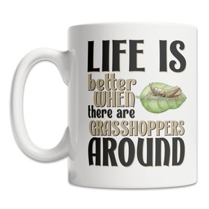 Cute Grasshopper Mug - I Love Grasshoppers Mug - Grasshopper Life Mug - Cute Grasshopper Gift Idea - Grasshopper Lover Gift Mug