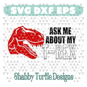 Ask me about my T-Rex SVG, DXF, EPS | Cutting File | Cricut Cut File | Silhouette Cutting File | Vector | Svg files for Cricut | Dino Svg