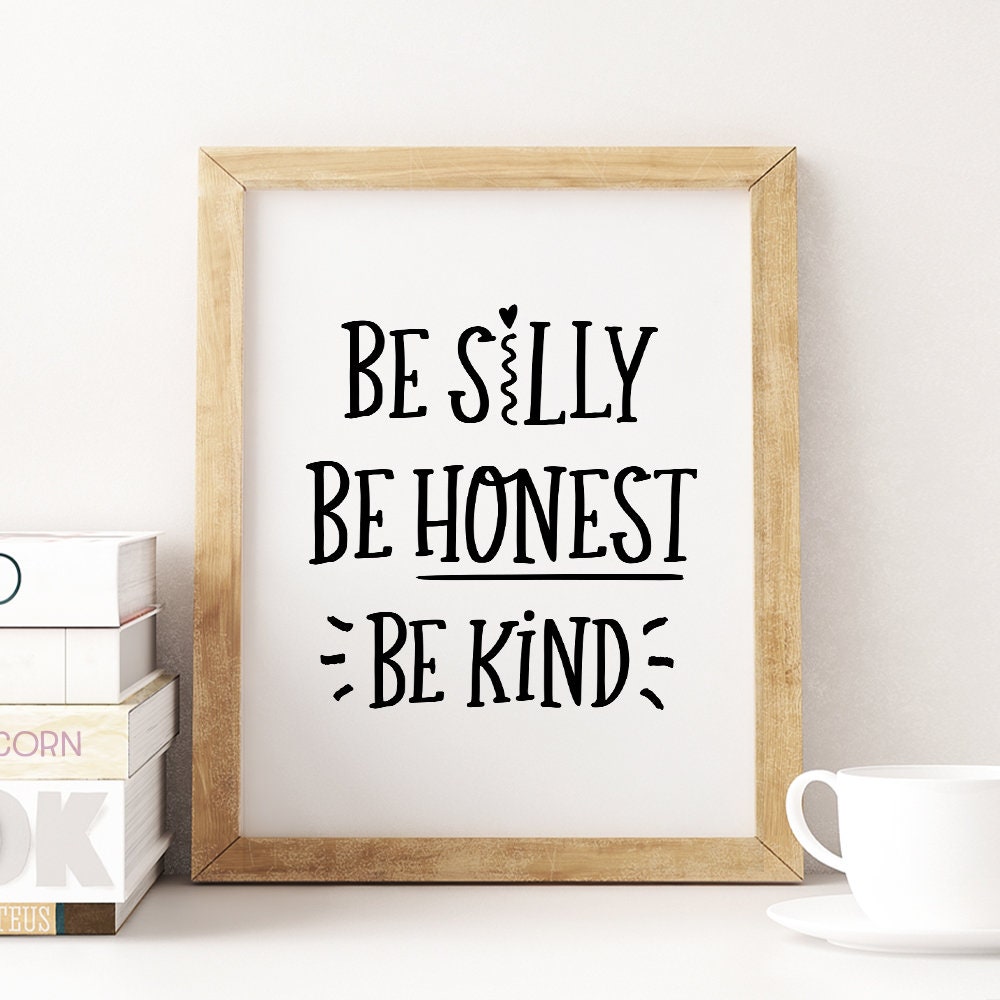 Be Kind,Be Silly,Be Silly Be Honest,Instant Download,Printable Wall Art,Printable Art,Be Honest,Silly,Funny,Home Decor,Wall Art,Dorm Decor