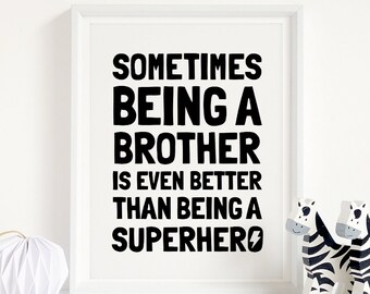 "Sometimes Being A Brother Is Better Than Being A Superhero" Vinyl Wall Decal