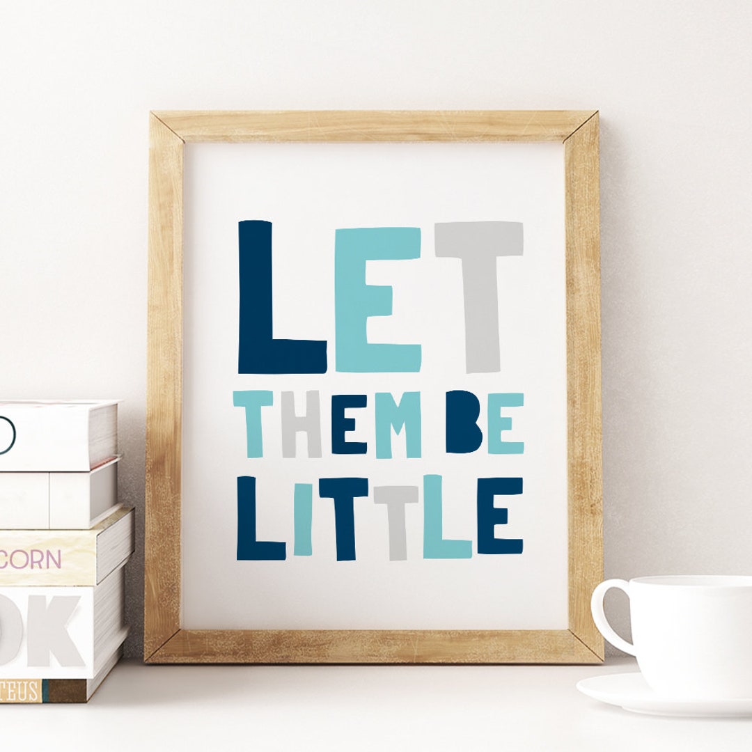 Let Them Be Little Printable Art Kids Quote Prints Blue - Etsy