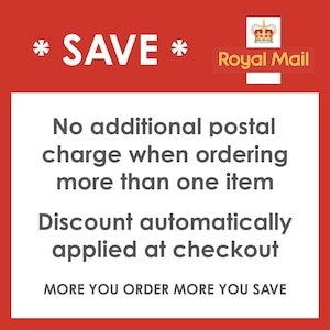 May include: A red and white graphic sign featuring the Royal Mail logo and crown icon. The text reads: * SAVE * No additional postal charge when ordering more than one item. Discount automatically applied at checkout. MORE YOU ORDER MORE YOU SAVE.