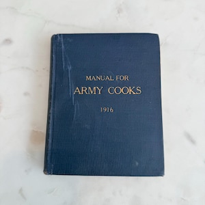1916 Manual For Army Cooks--Antique Cookbook--Vintage Army Book--Antique Army Cookbook--Military Recipes