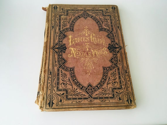 Antique "The Ladies Guide To Needle Work" By S. Annie Frost
