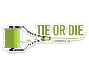 Tie or Die - Fly Tying Sticker