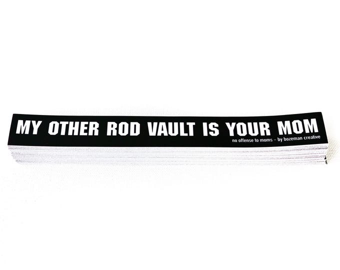 My Other Rod Vault Is Your Mom - Fly Fishing Sticker