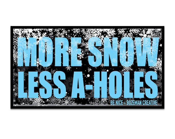 More Snow - Less A-Holes - Ski/Lifestyle Sticker